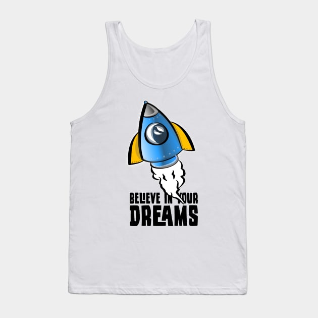 Believe in your Dreams Tank Top by eSeaty